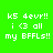 Green background with white pixelated text reading 'k5 4evr!! i <3 all my BFFLs!!' and pink rectangular overlays on different lines across four views.