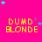 A static image with a bright pink background featuring repeated yellow text "DUMD BLONDE" in pixelated font, scattered cyan and purple stars.