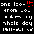 Black background with white pixelated text reading "one look one look from you from you makes my makes my whole day whole day PERFECT <3" and a red heart symbol replacing the 'o' in the second 'look'.
