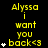 Yellow text on black background reads 'Alyssa i want you back<3' with white asterisks increasing from one to four per line across three