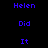 Pixelated text with blue letters on black background, featuring repeated words 'Helen', 'Did', and 'It' in a layout where some have white backgrounds