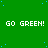 Green background with repeated 'GO GREEN!' text in white pixelated font, scattered blue dots, and a gray rectangle on the right edge.