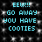 Pixelated cyan text on black background with white speckles, repeating 'EEW!!! GO AWAY YOU HAVE COOTIES' in two identical vertical