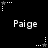Black background with white pixelated text 'Paige' repeated in two , surrounded by small star and dot patterns that alternate between gray and white