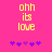 Yellow pixelated text 'ohh its love' on bright pink background with purple star-like shapes below, two identical frames side-by-side.