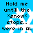 Blue background with white snowflake symbols and black text reading "Hold me until the *snow* stops... were in AL" arranged in a pattern