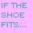 Pixelated text on pink background reads "IF THE SHOE FITS..." and "BUY THE MATCHING BAG ( : ") with cyan lettering.