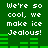 Green background with white pixelated text repeating 'We're so cool, we make ice Jealous!' and green horizontal bars below each text block.