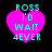 Four identical pixelated heart-shaped icons with cyan text on a black background, each displaying 'ROSS I'D WAIT 4EVER' in blocky font.