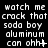 Pixelated text animation displays 'watch me crack that soda boy aluminum can ohh' with varying punctuation across three repeated on black background
