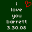 Green background with white pixelated text reading 'i love you barrett 3.30.08' and a red heart symbol above the word 'love'.