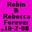 A static image displays a of identical text-based icons on a bright pink background with black pixelated text reading "Robin & Rebecca Forever *10-2-08"