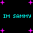 Pixelated cyan text "IM SAMMY" repeats twice per line on black background with scattered pink starbursts.