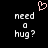 Pixelated text 'need a hug?' in white on black background with pink heart symbol above, repeated side-by-side.
