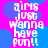 Pixelated text 'girls just wanna have fun!!' repeated four times on a pink and blue polka-dot background with no visible animation changes.