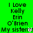 Green background with black text repeating 'I Love Kelly Erin O'Brien My sister' in two , showing pixelated animation changes to the word 'sister'