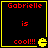 Four identical display red text 'Gabrielle is cool!!!' with a yellow Pac-Man icon on a black background, each bordered in yellow