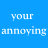 A contact sheet of 10 animated frames showing variations of the text 'your annoying' in different fonts and styles on a solid blue background with a gray transparency indicator at bottom right.
