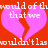 Red background with two pink broken hearts and white pixelated text reading "world of the that we wouldn't last" in a repeating pattern.