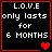 Four identical black square with red borders display white text reading "L.O.V.E only lasts for 6 MONTHS" and red heart symbols in various states