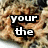 A static image of cookie dough with overlaid text arranged in a , forming the phrase "your the cookie dough in my ice cream =]"