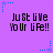 Purple background with repeated black text "Just Give Your Life!!" and blue star-shaped pixel art elements.