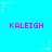 A static image with a bright cyan background featuring repeated pink text "KALEIGH" and white star-shaped pixel art elements.