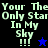 Pixelated text 'Your The Only Star In My Sky !!!' with star symbols on black and blue backgrounds.