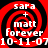 Red and black spiral background with white text reading 'sara + matt forever 10-11-07' repeated in four quadrants.