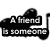Black and white icon with musical note shapes containing text about a friend who knows the song in heart.