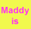 Yellow background with pink pixelated text reading "Maddy is a mad pump-kin" and an orange pumpkin icon with green stem, black eyes, nose, and mouth.
