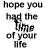 Animated contact sheet of 9 frames showing text animation for "hope you had the time of your life" with varying letter distortion and motion effects across sampled frames.