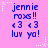 A static image with a pink background displays blue text reading "jennie roxs!! <3 <3 luv ya!" repeated six times in two of three, surrounded by white star and dotted line decorations