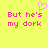 Yellow background with pink pixelated text reading 'But he's my dork' and a small pink heart symbol above the left instance of the text.