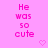Pink background with repeated text 'He was so cute' in pink pixelated font and small pink heart symbols.