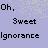 Pixelated text reads 'Oh, Sweet Ignorance' on a light purple background with subtle pixel noise.