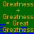 Green background with yellow text repeating 'Greatness' and blue horizontal bars, where some lines show '= Great' in the middle.