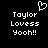 Pixelated white text and heart symbol on black background, with identical left and right sections displaying 'Taylor Lovess Yoooh!!' below the heart.