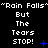 Pixelated text repeats "Rain Falls" and "But The Tears STOP!" with blue symbols changing across three on a black background
