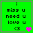Green square icon with black text reading 'i miss u need u love u <3' and a pink heart symbol, bordered by bright purple lines.