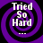 Four identical display a purple and black spiral background with white text reading "Tried So Hard ..." in pixelated font