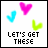 Animated icon with pink hearts, blue and green shapes, and changing text reading 'LET'S GET THESE', 'TEEN HEARTS BEATING', or 'FASTER FASTER' in pixelated font.