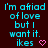 A static digital image with cyan text on a dark brown background, repeating the phrase "I'm afraid of love but I want it." followed by "ikes" and a pink heart symbol.
