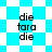Four identical display black text 'die tara die' over a blue and white checkered background with diamond-shaped patterns