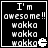 Black background with white pixelated text reading "I'm awesome!!" followed by four lines of "wokka wokka", and a small white Pac-Man-like icon in the bottom-right corner.