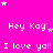 Pixelated text repeats 'Hey Kay' and 'I love ya!!' on a bright pink background with scattered white stars.