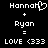 Pixelated text displays 'Hannah' with a heart symbol, plus 'Ryan', equals 'LOVE <333' on black background.