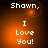 Pixelated text reads "Shawn, I Love You!" on a warm orange gradient background with subtle dark edges.