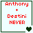 Four display red text "Anthony + Destini NEVER" with green border and heart symbols changing across frames