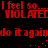 Red pixelated text repeats 'I feel so... I feel so...' and 'VIOLATEC VIOLATED' on a black background with red dots scattered throughout.